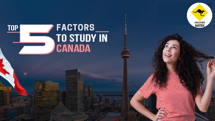 Top 5 factors to study in Canada